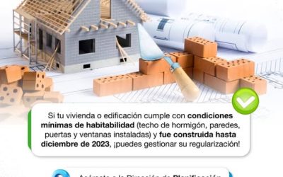 ¿CONSTRUISTE SIN PERMISOS? ¡AHORA PUEDES REGULARIZAR TU VIVIENDA!