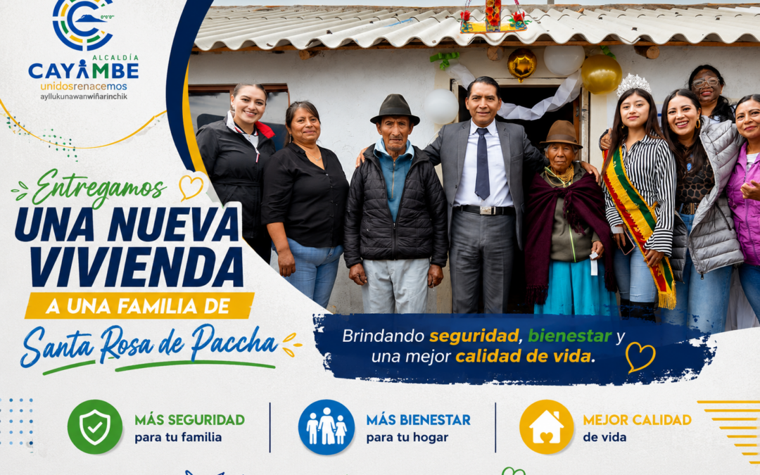 Nueva vivienda mejora la calidad de vida de una familia en Santa Rosa de Paccha